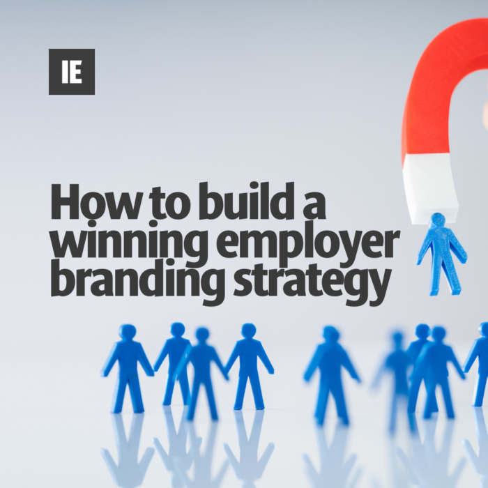 How To Build A Winning Employer Branding Strategy Ie