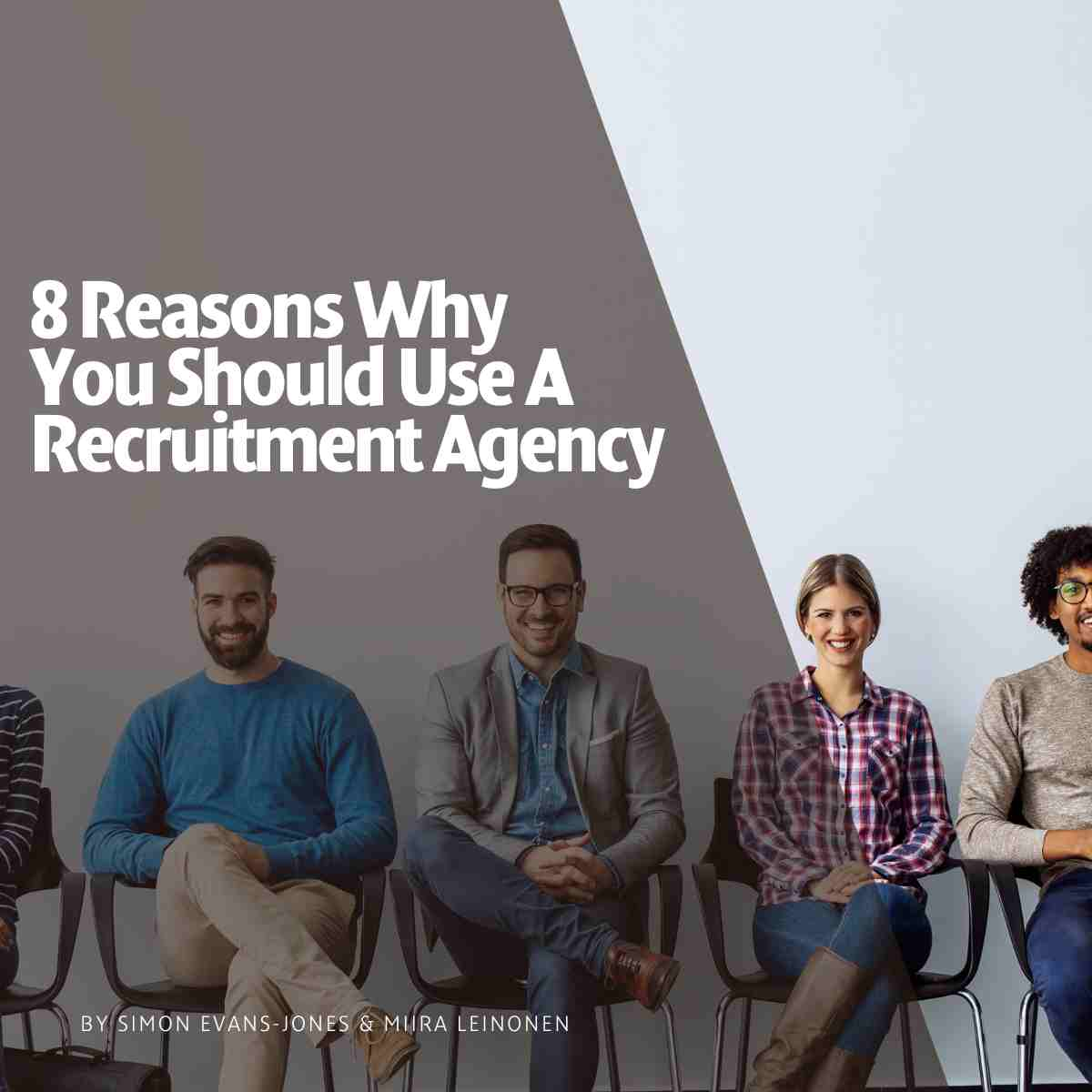 8 Reasons Why You Should Use a Recruitment Agency | Intelligent Employment